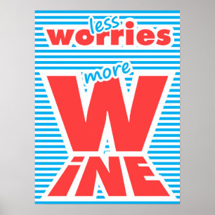 Minder zorgen, meer wijn, poster