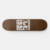 MINDER ZORGEN motivatie en inspirerend Persoonlijk Skateboard (Horizontaal)
