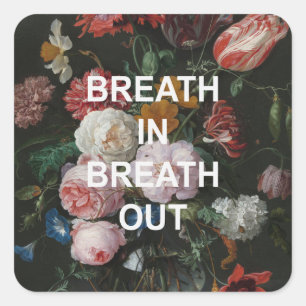 Mindful Beathing Quote +  Bloemen Schilderen Vierkante Sticker