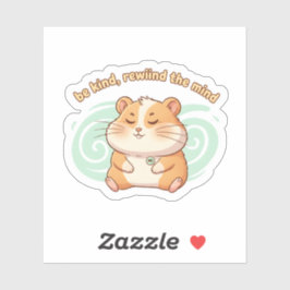 Mindful Hamster Sticker – Be Kind Rewind the Mind 