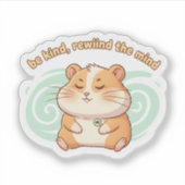 Mindful Hamster Sticker – Wees Aardig, Spoel de Ge (Voorkant)