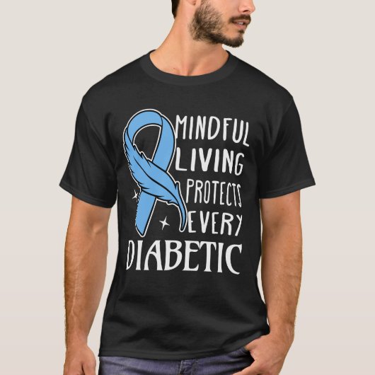 Mindful Living Protects Every Diabetic T-shirt (Voorkant)