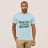 Mindful vibes, eindeloze kracht t-shirt (Voorkant volledig)