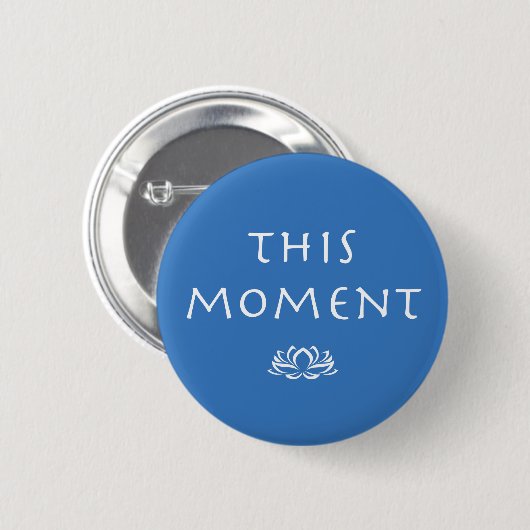 Mindfulness Gezegde - dit moment Ronde Button 5,7 Cm (Voorkant /achterkant)