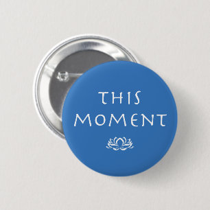 Mindfulness Gezegde - dit moment Ronde Button 5,7 Cm