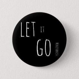 Mindfulness Gift LAAT IT GAAN Ronde Button 5,7 Cm