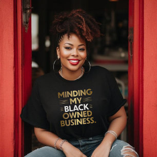 Minding My Black Owned Business Vrouwen T-shirt