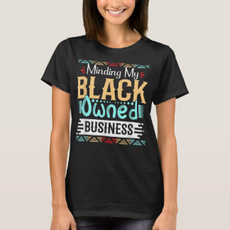 Minding van mijn zwarte zakenvrouw Black Girl M T-shirt