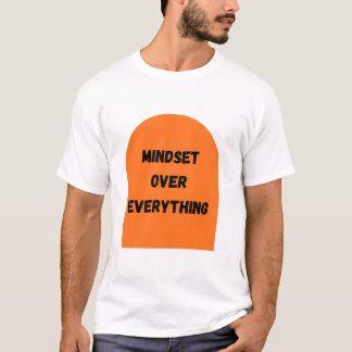 Mindset Boven Alles T-Shirt | Motiverende Uitdrukk