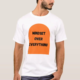 Mindset Boven Alles T-Shirt | Motiverende Uitdrukk