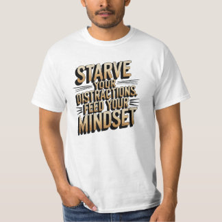 Mindset, verhongeren uw afleidingen, Motivatie T-shirt