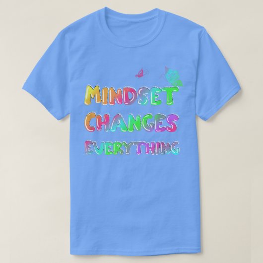 Mindset wijzigt de Motiviteitsverklaring T-shirt (Design voorkant)