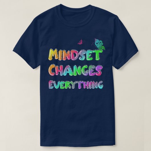 Mindset wijzigt de Motiviteitsverklaring T-shirt (Design voorkant)
