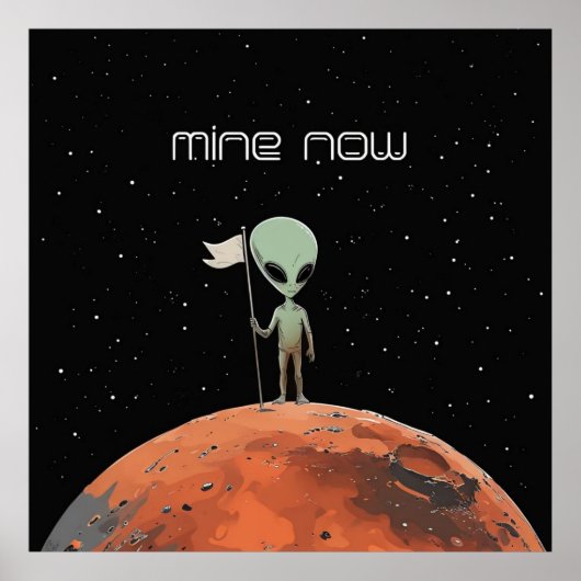 Mine Now: Alien Mars claimt Poster (Voorkant)