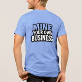 Mine Your Own Bella+Canvas Mannen Tri-blend T-shir Shirt (Achterkant)