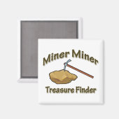 Miner Miner Treasure FInder Magneet (Voorkant / Achterkant)