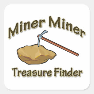 Miner Miner Treasure FInder Vierkante Sticker