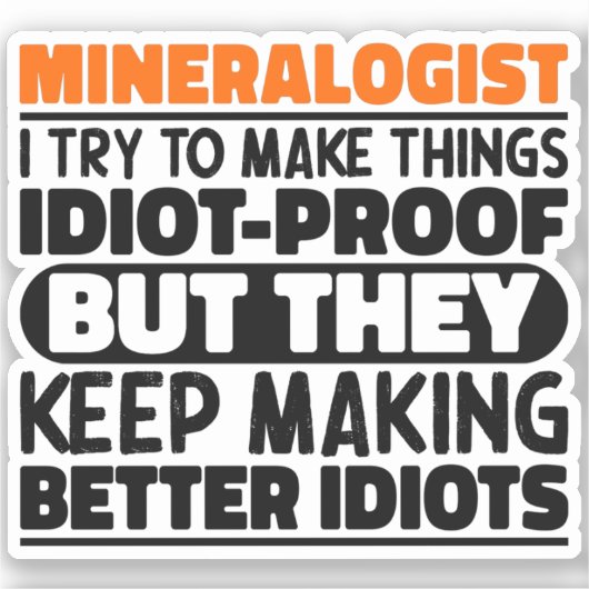 Mineraloog Ik probeer dingen grappig te maken Sticker (Voorkant)