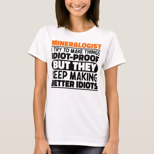 Mineraloog Ik probeer dingen grappig te maken T-shirt (Voorkant)