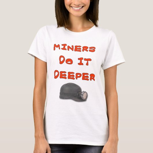 MINERS DOEN HET DEEPER T-SHIRT (Voorkant)
