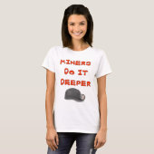 MINERS DOEN HET DEEPER T-SHIRT (Voorkant volledig)