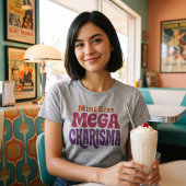 Mini formaat mega charisma grappig dames T-shirt