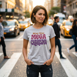 Mini formaat mega charisma grappig dames T-shirt