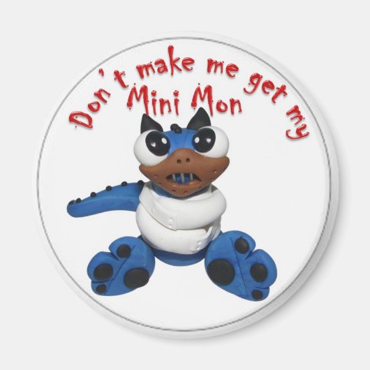 Mini Mons "Maak me niet..." Magneet (Voorkant)