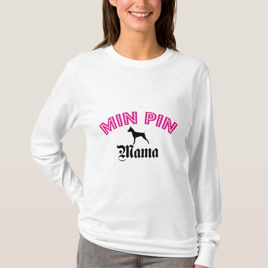 Miniature Pinscher Mama T-shirt (Voorkant)