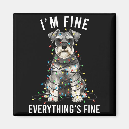 Miniature Schnauzer Christmas I'm Fine Everything  Magneet (Voorkant)