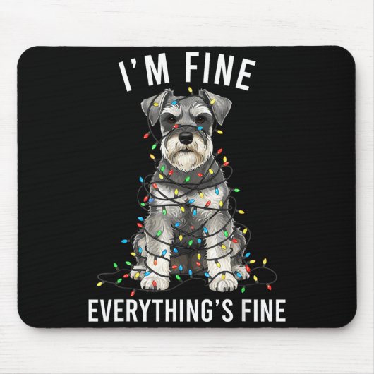Miniature Schnauzer Christmas I'm Fine Everything  Muismat (Voorkant)