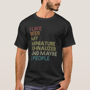 Miniature Schnauzer Dog Owner Beer Lover R T-shirt