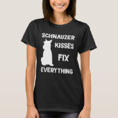 Miniature Schnauzer kisses fix everything T-shirt (Voorkant)