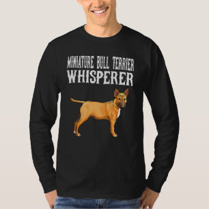 Miniatuur Bull Terrier fluisterhond T-shirt