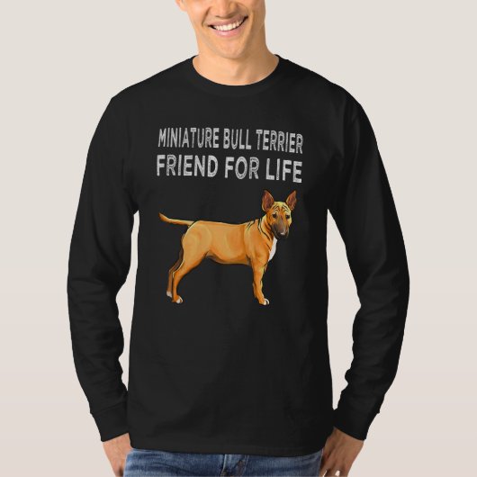 Miniatuur Bull Terrier Vriend voor het Leven Hond  T-shirt (Voorkant)