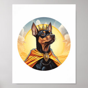 Miniatuur Pinscher Dog King Poster