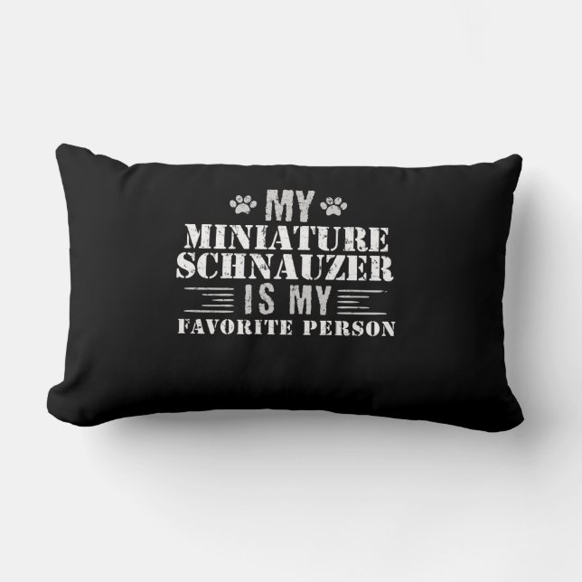 Miniatuur Schnauzer is mijn favoriet Kussen (Voorkant)