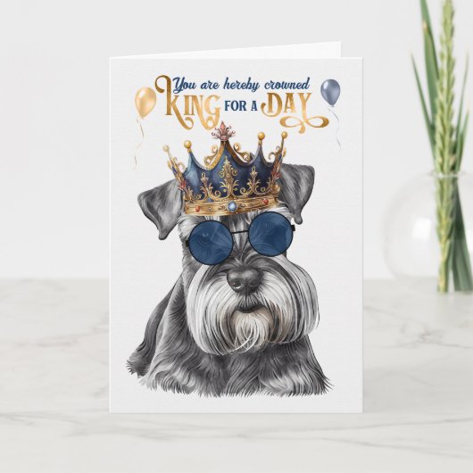 Miniatuur Schnauzer King voor een Dag Funny Birthd Kaart (Voorkant)