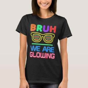 Minimaal Bruh we gloeien mijn gloeiend tijdperk T-shirt