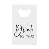 Minimaal Drink ik naar die aangepaste namen bruilo Creditkaart Flessenopener (Voorkant)