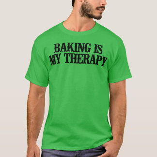 Minimaal grappig baken is mijn therapie t-shirt