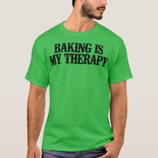 Minimaal grappig bakken is mijn therapie T-shirt
