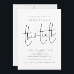 Minimaal script Dertigste verjaardag party Kaart<br><div class="desc">Minimalistisch script Dertigste verjaardag party. Dertigste wordt in een moderne handschrift geplaatst. Pas de rest van de tekst eenvoudig aan je eigen tekst aan. U kunt tekst en achtergrond in om het even welke kleur veranderen u via de Customize verdere optie wenst.</div>