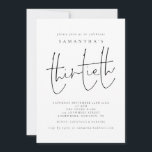 Minimaal script Dertigste verjaardag party Kaart<br><div class="desc">Minimalistisch script Dertigste verjaardag party. Dertigste wordt in een moderne handschrift geplaatst. Pas de rest van de tekst eenvoudig aan je eigen tekst aan. U kunt tekst en achtergrond in om het even welke kleur veranderen u via de Customize verdere optie wenst.</div>