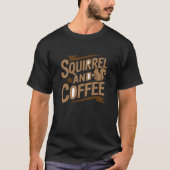 Minimal Brew - Eekhoorn & Koffie Quote T-shirt voo (Voorkant)