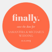 Minimal Design Orange Pink  Finally Save Date Ronde Sticker (Voorkant)