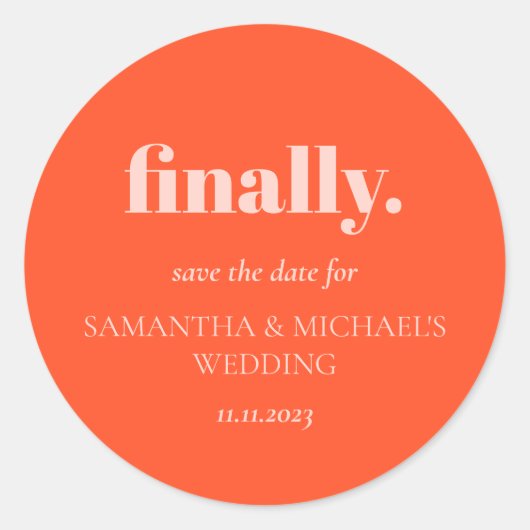 Minimal Design Orange Pink Finally Save Date Ronde Sticker (Voorkant)