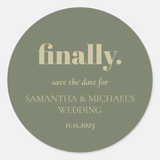Minimal Design Sage Gold Script Finally Save Date Ronde Sticker (Voorkant)