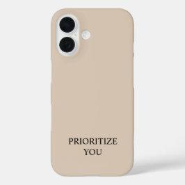 Minimal Prioritize You Quote Beige  iPhone 16 Hoesje