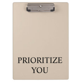 Minimal Prioritize You Quote Beige Klembord